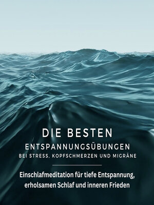 cover image of Die besten Entspannungsübungen bei Stress, Kopfschmerzen und Migräne